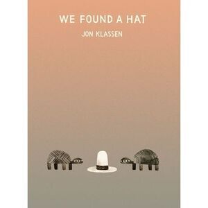 We Found a Hat -- Jon Klassen